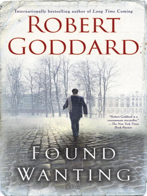 Title details for Found Wanting by Robert Goddard - Available